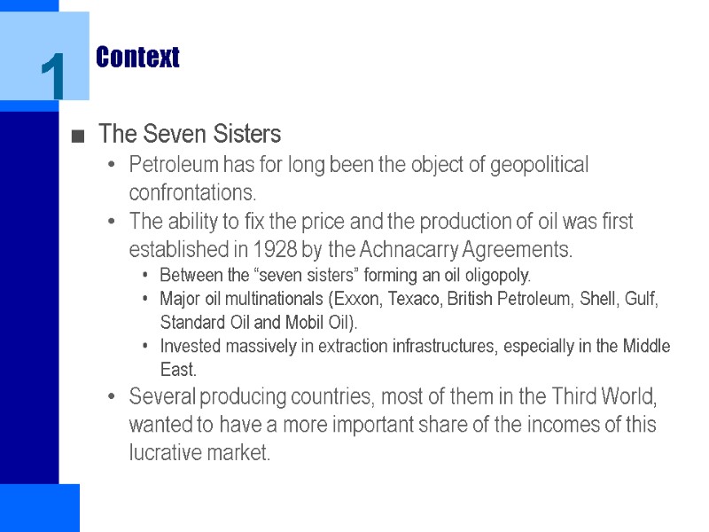 1 Context The Seven Sisters Petroleum has for long been the object of geopolitical